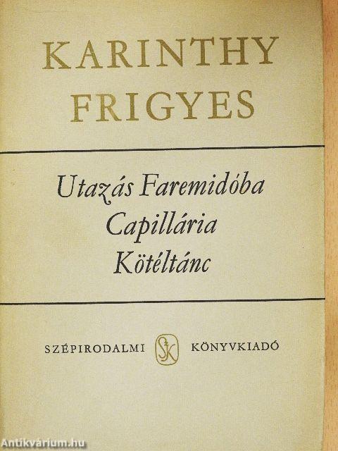 Utazás Faremidóba/Capillária/Kötéltánc