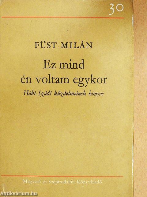 Ez mind én voltam egykor