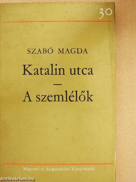 Katalin utca/A szemlélők