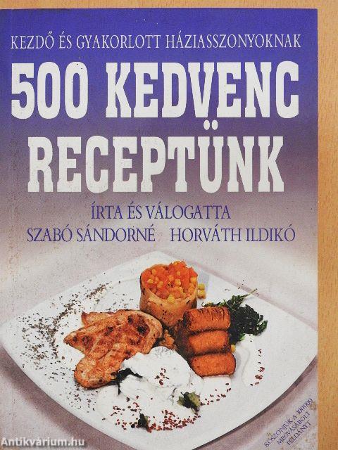 500 kedvenc receptünk