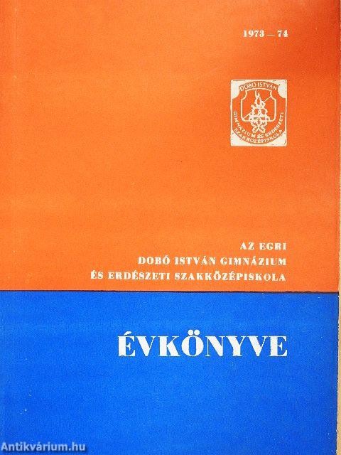 Az egri Dobó István Gimnázium és Erdészeti Szakközépiskola évkönyve 1973-74