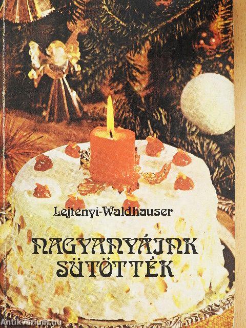 Nagyanyáink sütötték