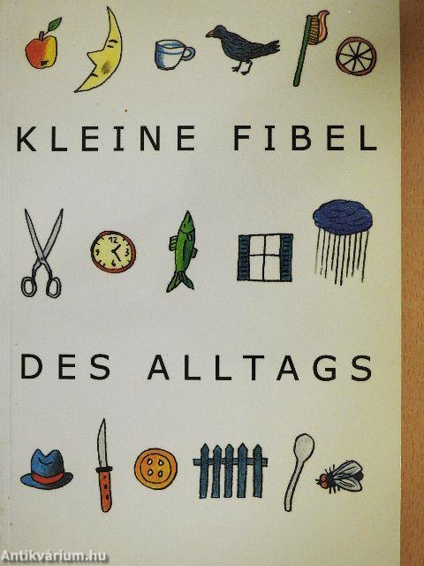 Kleine Fibel des Alltags