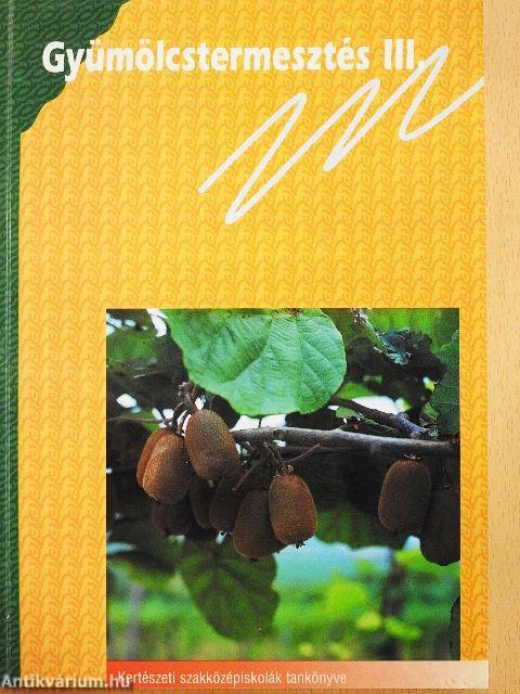 Gyümölcstermesztés III.