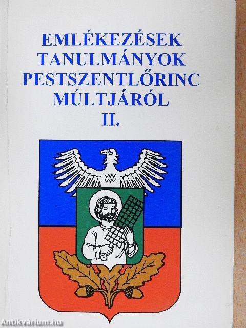 Emlékezések, tanulmányok Pestszentlőrinc múltjáról II.