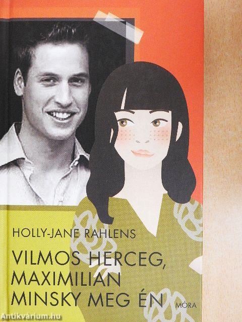 Vilmos herceg, Maximilian Minsky meg én