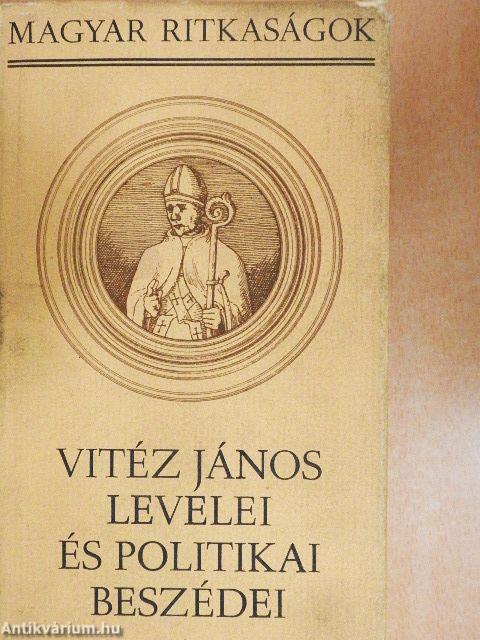 Vitéz János levelei és politikai beszédei
