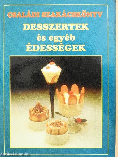 Desszertek és egyéb édességek