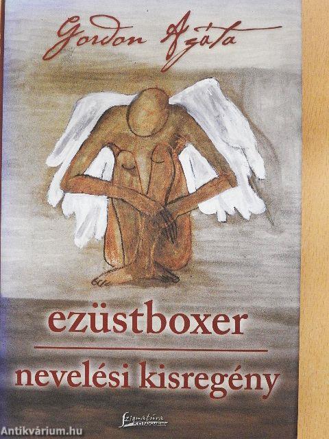 Ezüstboxer/Nevelési kisregény