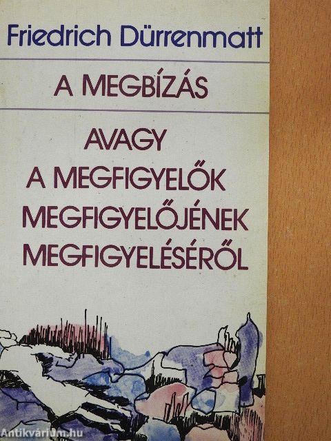 A megbízás, avagy a megfigyelők megfigyelőjének megfigyeléséről