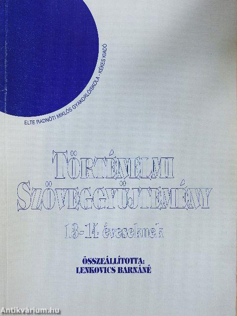 Történelmi szöveggyűjtemény 13-14 éveseknek