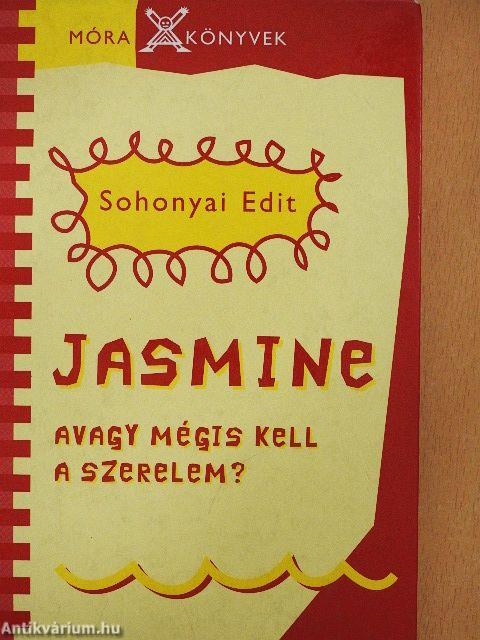 Jasmine avagy mégis kell a szerelem?