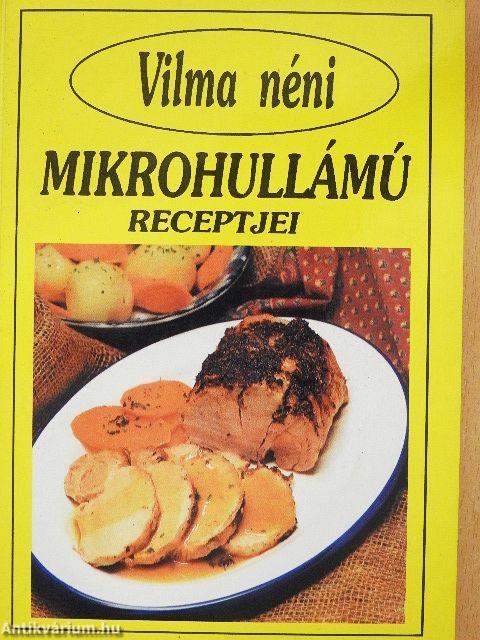 Vilma néni mikrohullámú receptjei
