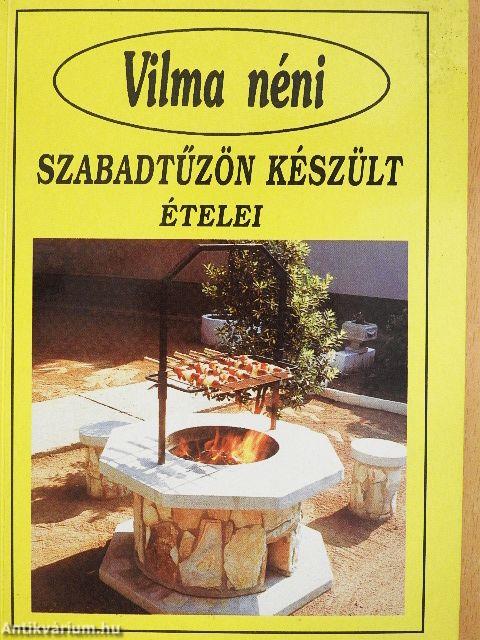 Vilma néni szabadtűzön készült ételei