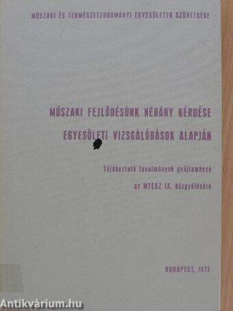 Műszaki fejlődésünk néhány kérdése egyesületi vizsgálódások alapján