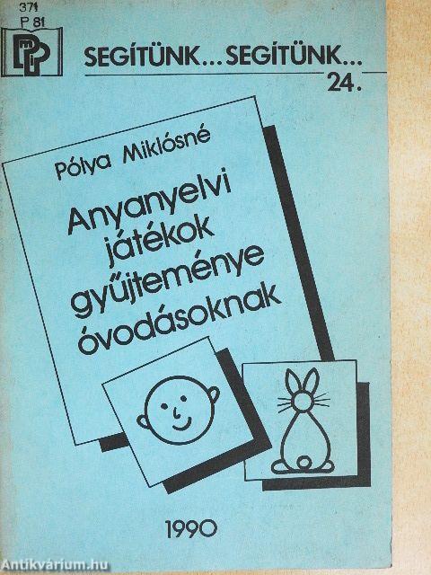 Anyanyelvi játékok gyűjteménye óvodásoknak