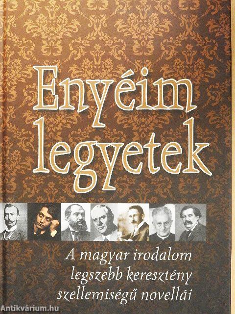 Enyéim legyetek!