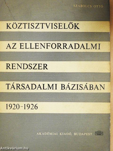 Köztisztviselők az ellenforradalmi rendszer társadalmi bázisában 1920-1926