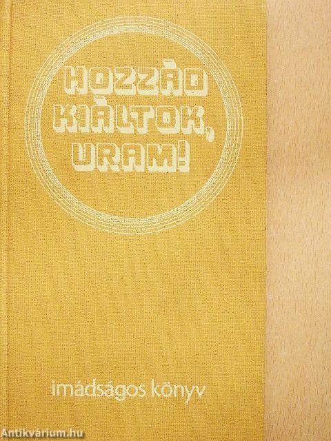 Hozzád kiáltok, uram!