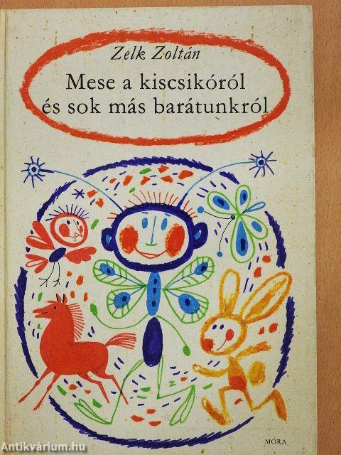 Mese a kiscsikóról és sok más barátunkról