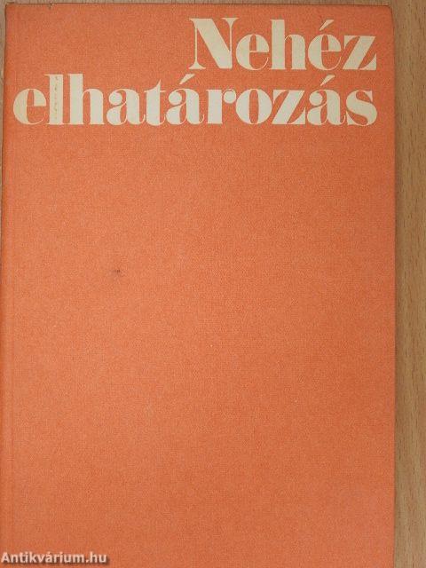Nehéz elhatározás