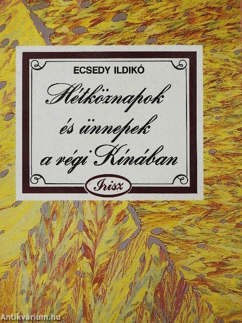 Hétköznapok és ünnepek a régi Kínában