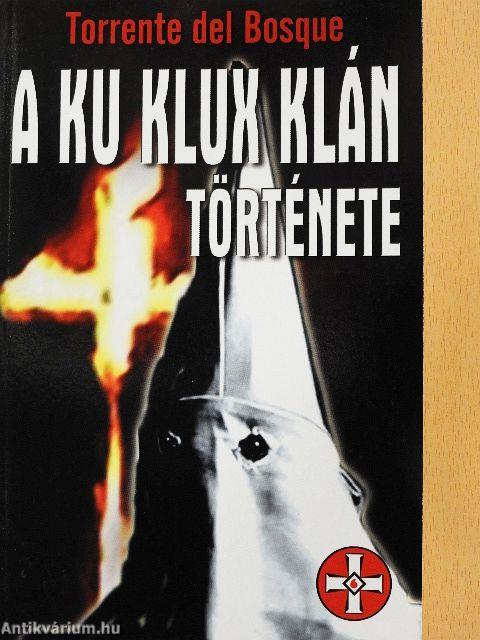 A Ku Klux Klán története