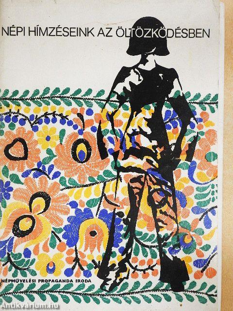 Népi hímzéseink az öltözködésben (nem teljes)