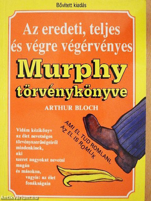 Az eredeti, teljes és végre végérvényes Murphy törvénykönyve