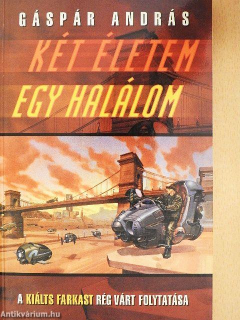 Két életem egy halálom