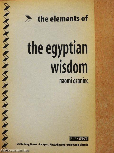 The Elements of the Egyptian Wisdom