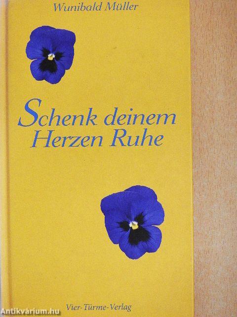 Schenk deinem Herzen Ruhe