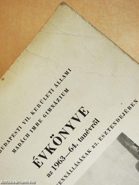 A Budapesti VII. Kerületi Állami Madách Imre Gimnázium Évkönyve az 1963-64. tanévről