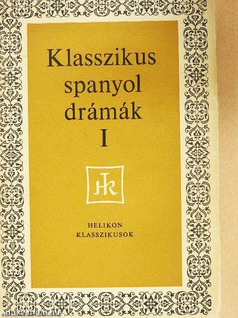 Klasszikus spanyol drámák I-II.