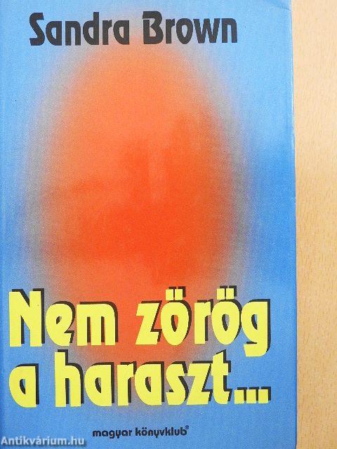 Nem zörög a haraszt...