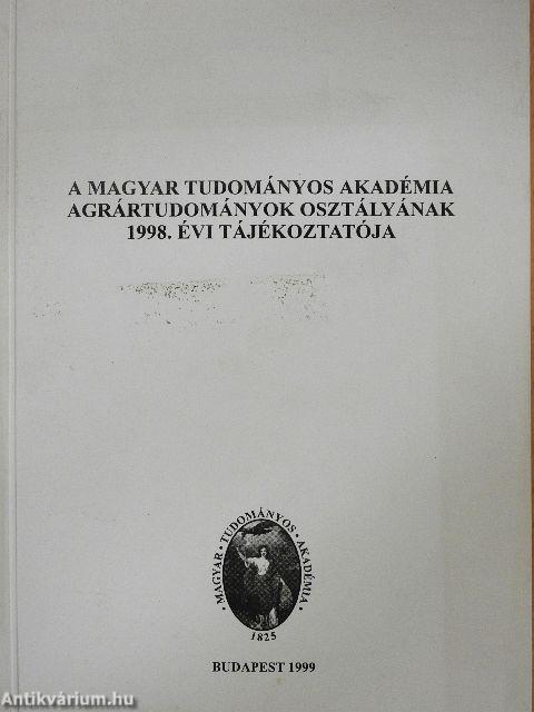 A Magyar Tudományos Akadémia Agrártudományok Osztályának 1998. évi tájékoztatója