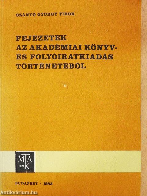 Fejezetek az akadémiai könyv- és folyóiratkiadás történetéből