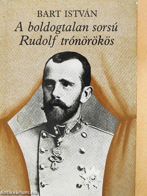 A boldogtalan sorsú Rudolf trónörökös