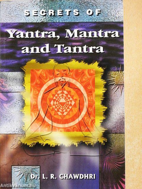 Secrets of Yantra, Mantra and Tantra