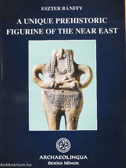 A Unique Prehistoric Figurine of the Near East