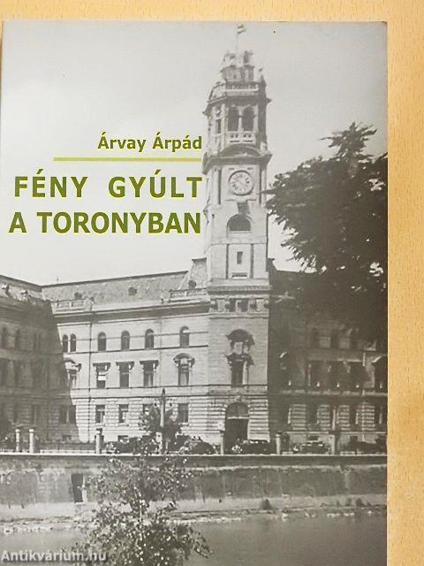 Fény gyúlt a toronyban