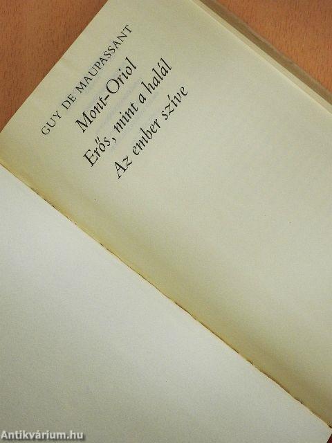 Mont-Oriol/Erős, mint a halál/Az ember szíve