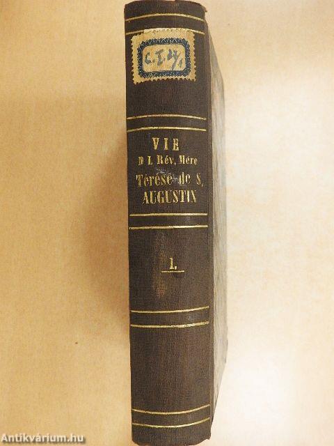 Vie de la Révérende Mére Térése de St. Augustin I.