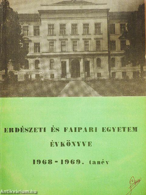 Erdészeti és Faipari Egyetem Évkönyve 1968-1969.