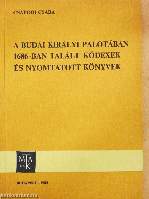 A budai királyi palotában 1686-ban talált kódexek és nyomtatott könyvek