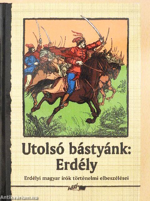 Utolsó bástyánk: Erdély