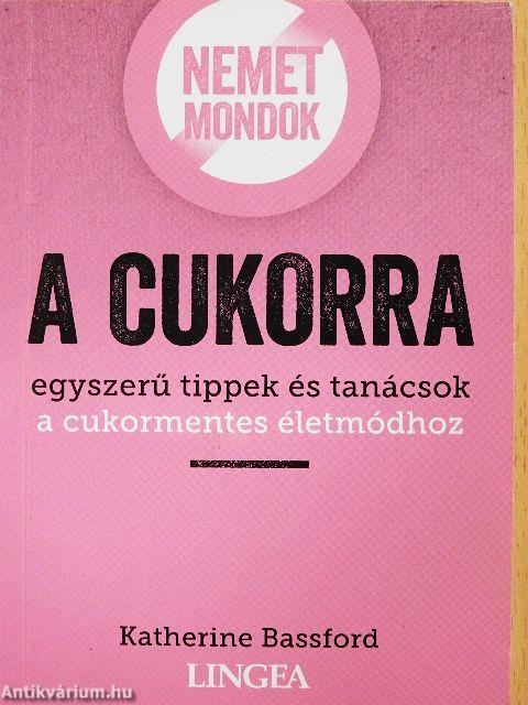Nemet mondok a cukorra