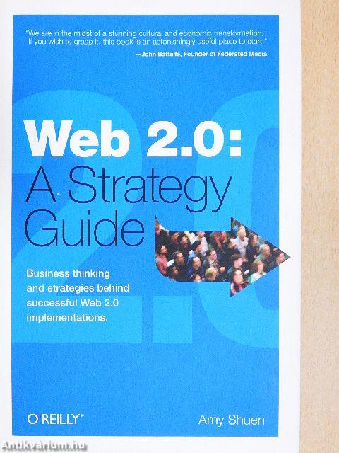 Web 2.0: A Strategy Guide