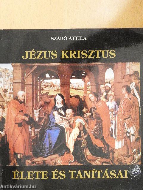 Jézus Krisztus élete és tanításai