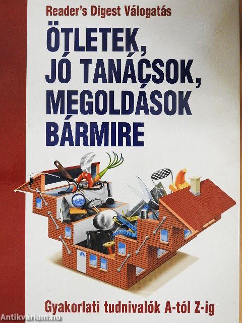 Ötletek, jó tanácsok, megoldások bármire